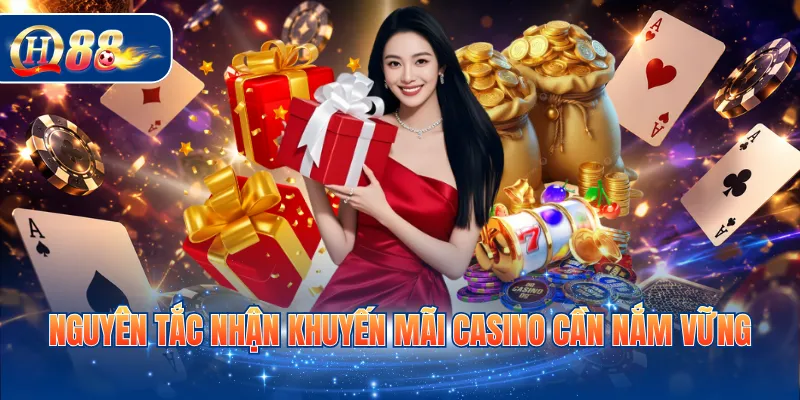 Nguyên tắc nhận khuyến mãi casino cần nắm vững