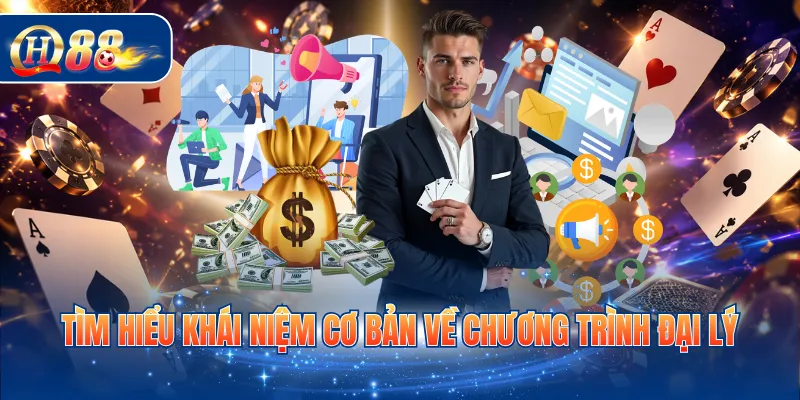 Tìm hiểu khái niệm cơ bản về chương trình đại lý