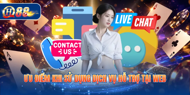 Ưu điểm khi sử dụng dịch vụ hỗ trợ tại web